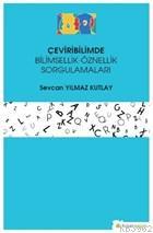 Çeviribilimde Bilimsellik-Öznellik Sorgulamaları Sevcan Yılmaz Kutlay