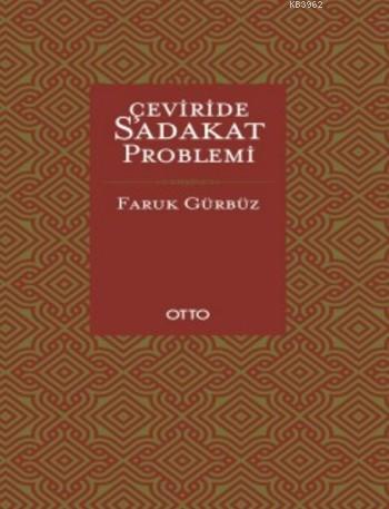 Çeviride Sadakat Problemi (Ciltli) Faruk Gürbüz