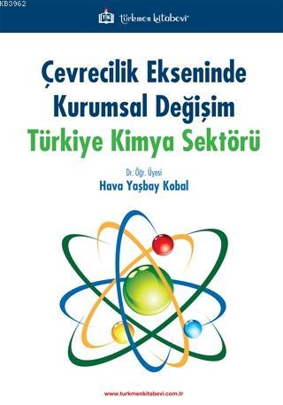 Çevrecilik Ekseninde Kurumsal Değişim Türkiye Kimya Sektörü Hava Yaşba