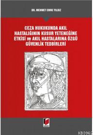 Ceza Hukukunda Akıl Hastalığının Kusur Yeteneğine Etkis ve Akıl Hastal