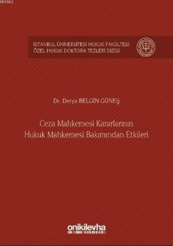 Ceza Mahkemesi Kararlarının Hukuk Mahkemesi Bakımından Etkileri Derya 