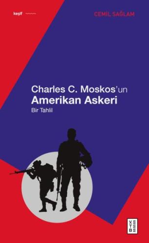 Charles C. Moskos’un Amerikan Askeri Cemil Sağlam