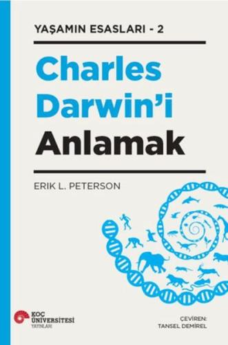 Charles Darwın’İ Anlamak Yaşamın Esasları – 2 Erık L. Peterson