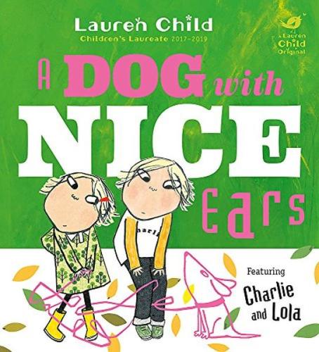 Charlie & Lola: A Dog With Nice Ears