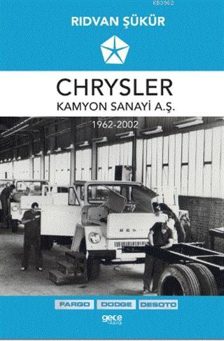 Chrysler Kamyon Sanayi A.Ş. 1962-2002 Rıdvan Şükür