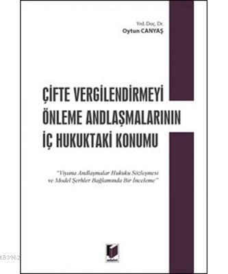 Çifte Vergilendirmeyi Önleme Andlaşmalarının İç Hukuktaki Konumu Oytun