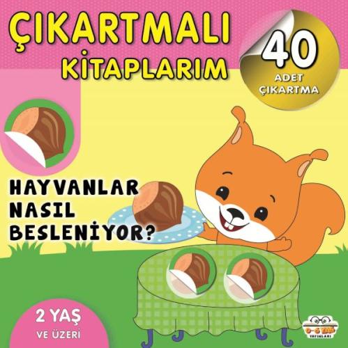 Çıkartmalı Kitaplarım-Hayvanlar Nasıl Besleniyor? Kolektif