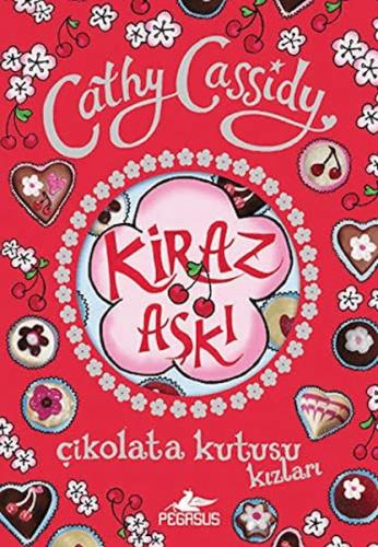 Çikolata Kutusu Kızları 1: Kiraz Aşkı Cathy Cassidy