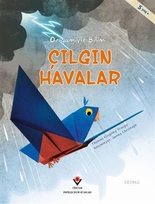 Çılgın Havalar - Origamiyle Bilim Thomas Kingsley Troupe