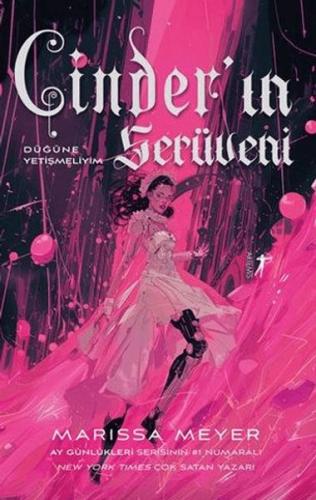 Cinder’ın Serüveni - Düğüne Yetişmeliyim Marissa Meyer