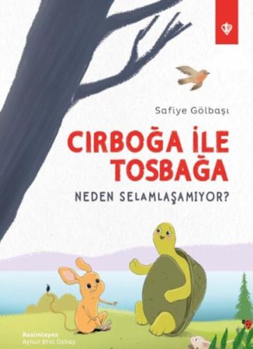 Cırboğa İle Tosbağa Neden Selamlaşamıyor ? Safiye Gölbaşı