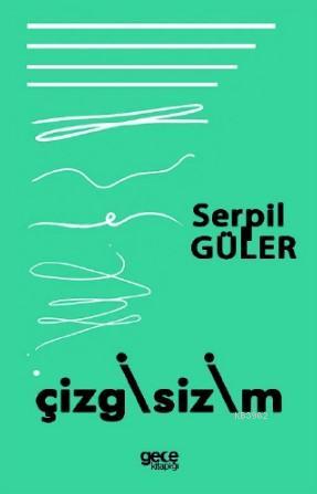 Çizgisizim Serpil Güler