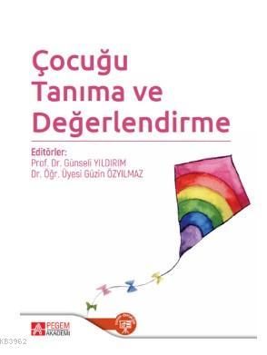 Çocuğu Tanıma ve Değerlendirme Güzin Özyılmaz