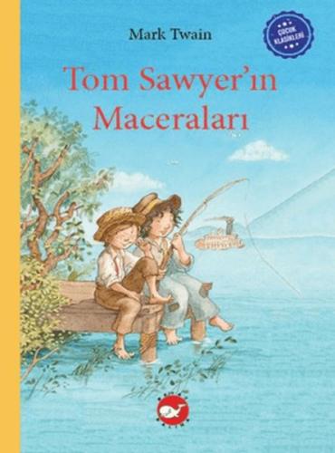 Çocuk Klasikleri: Tom Sawyer’ın Maceraları Mark Twain