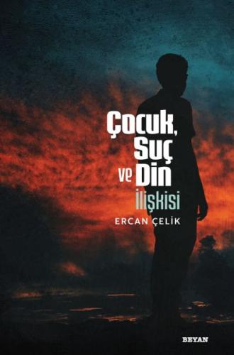 Çocuk, Suç ve Din İlişkisi Ercan Çelik