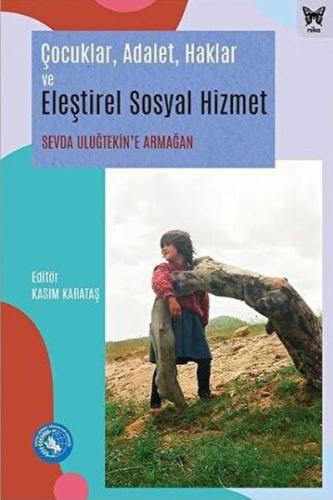 Çocuklar, Adalet, Haklar ve Eleştirel Sosyal Hizmet: Sevda Uluğtekin'e