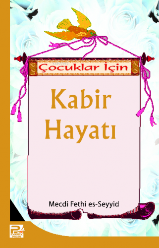 Çocuklar İçin Kabir Hayatı Mecdi Fethi Es-seyid