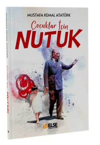 Çocuklar için Nutuk Mustafa Kemal Atatürk