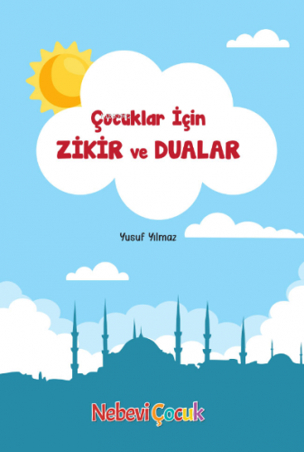 Çocuklar İçin Zikir Ve Dualar Yusuf Yılmaz