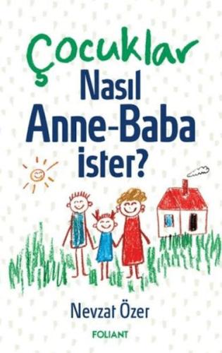 Çocuklar Nasıl Anne Baba İster? Nevzat Özer