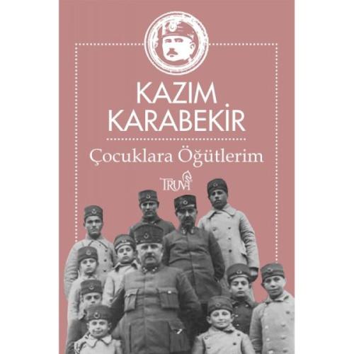 Çocuklara Öğütlerim Kazım Karabekir