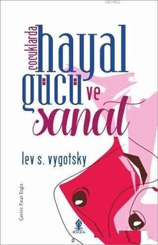 Çocuklarda Hayal Gücü ve Sanat Lev S. Vygotsky