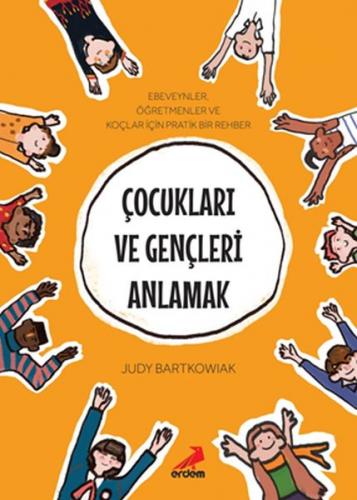 Çocukları ve Gençleri Anlamak Judy Bartkowiak