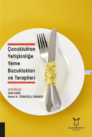 Çocukluktan Yetişkinliğe Yeme Bozuklukları ve Terapileri Kolektif