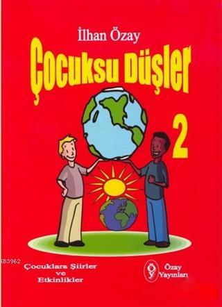 Çocuksu Düşler - 1 İlhan Özay