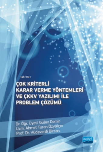 Çok Kriterli Karar Verme Yöntemleri ve ÇKKV Yazılımı ile Problem Çözüm