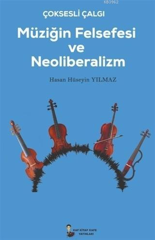 Çok Sesli Çalğı Müziğin Felsefesi ve Neoliberalizm Hasan Hüseyin Yılma