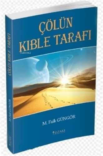 Çölün Kıble Tarafı M. Faik Güngör