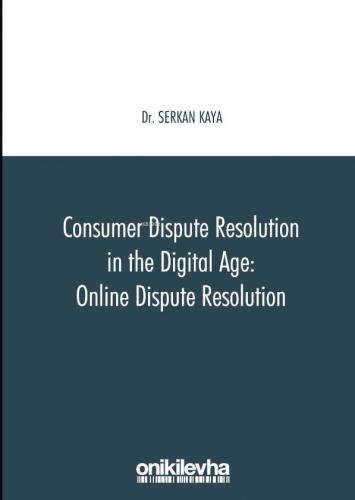 Consumer Dispute Resolution in the Digital Age: Online Dispute Resolut