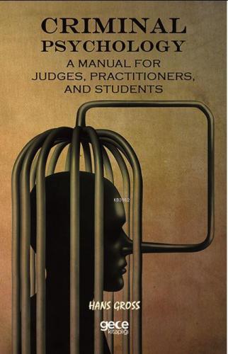 Criminal Psychology: A Manual For Judges, Practitioners, And Students 