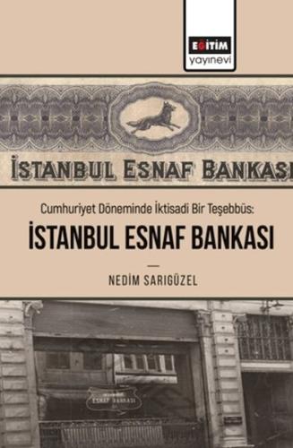 Cumhuriyet Döneminde İktisadi Bir Teşebbüs: İstanbul Esnaf Bankası Ned