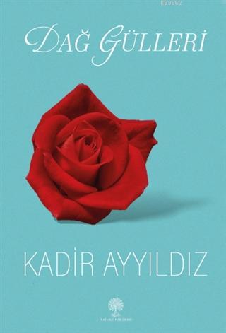 Dağ Gülleri Kadir Ayyıldız