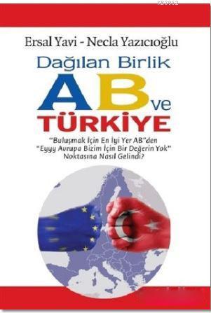 Dağılan Birlik AB ve Türkiye Ersal Yavi