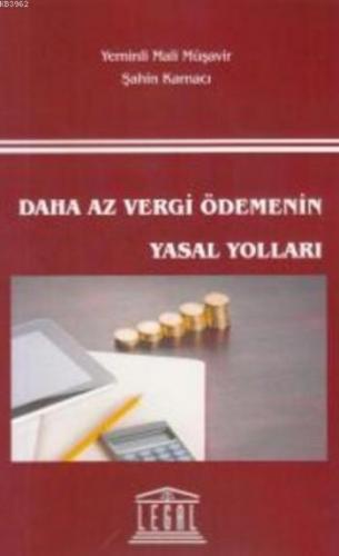 Daha Az Vergi Ödemenin Yasal Yolları Şahin Kamacı