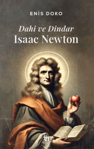 Dahi ve Dindar: Isaac Newton Enis Doko