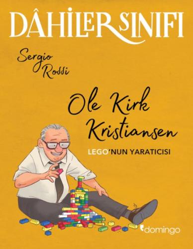 Dâhiler Sınıfı – Ole Kirk Kristiansen: LEGO’nun Yaratıcısı Sergio Ross