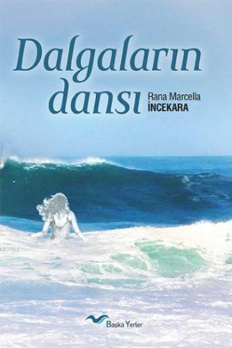 Dalgaların Dansı Rana Marcella İncekara