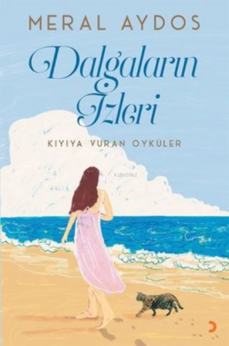 Dalgaların İzleri Kıyıya Vuran Öyküler Meral Aydos