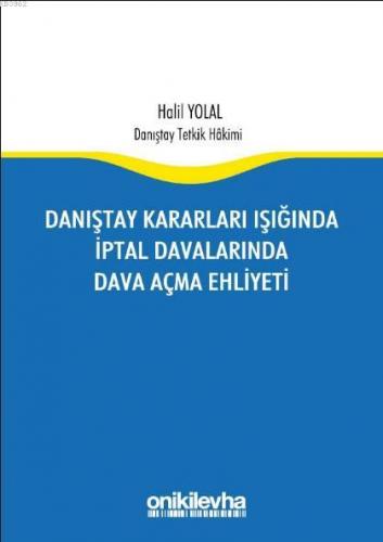 Danıştay Kararları Işığında İptal Davalarında Dava Açma Ehliyeti Halil