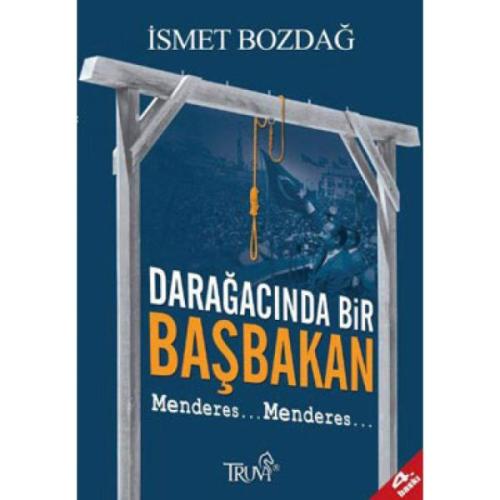 Darağacında Bir Başbakan: Menderes İsmet Bozdağ