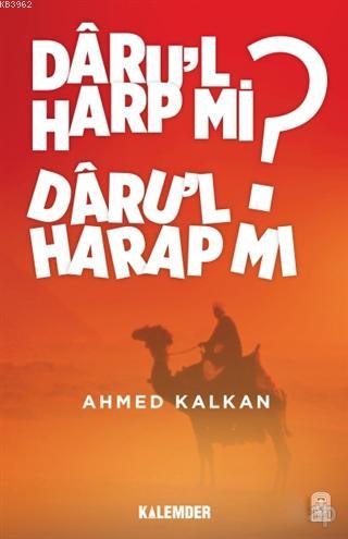 Daru'l Harp mı Daru'l Harap mı? Ahmed Kalkan