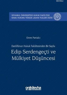 Darülfünun Hukuk Fakültesinden Bir Sayfa: Edip Serdengeçti ve Mülkiyet