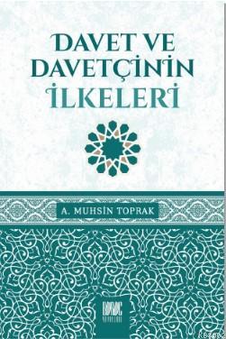 Davet ve Davetçinin İlkeleri A. Muhsin Toprak