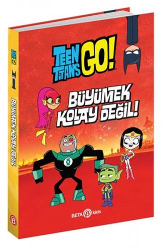 DC Comics: Teen Titans Go! Büyümek Kolay Değil! Steve Korté