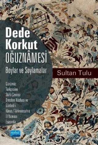 Dede Korkut Oğuznamesi - Boylar ve Soylamalar Sultan Tulu