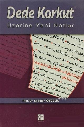 Dede Korkut Üzerine Yeni Notlar Sadettin Özçelik